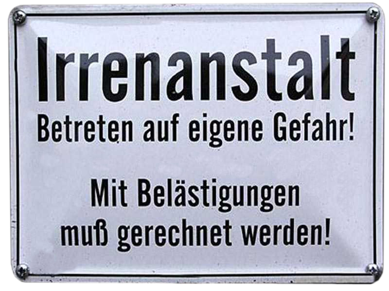 manche Wurstforen im Internet erinnern an das Haus mit dieser Aufschrift (hätte ich beinahe gesagt...)