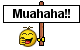 muahaha :muah: